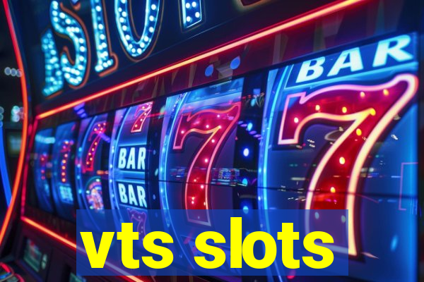 vts slots